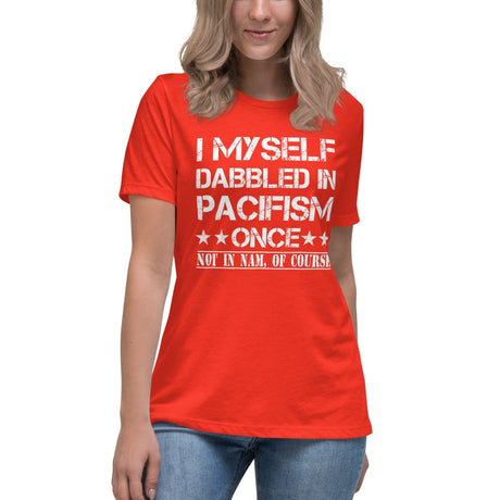 I Myself Dabbled in Pacifism Once Women's Shirt