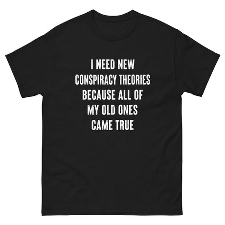 I Need New Conspiracy Theories Heavy Cotton Shirt