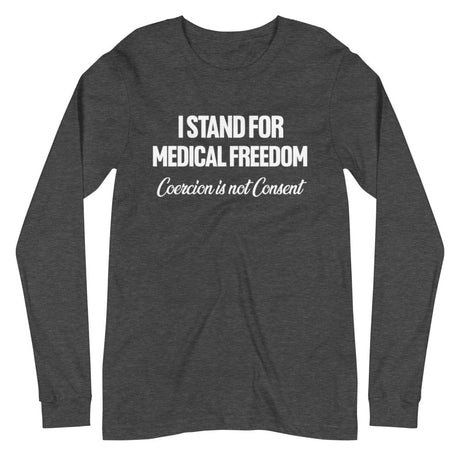 I Stand For Medical Freedom Premium Long Sleeve Shirt