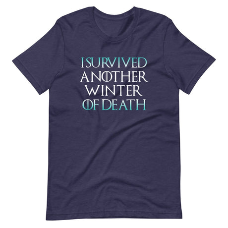 I Survived Another Winter Of Death Shirt