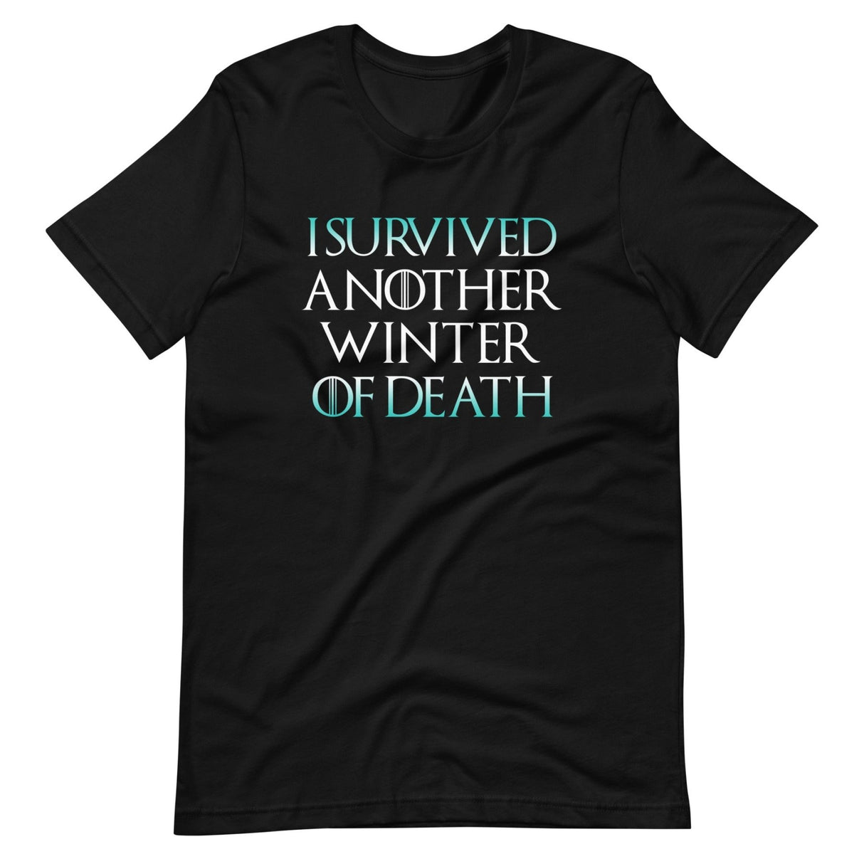 I Survived Another Winter Of Death Shirt