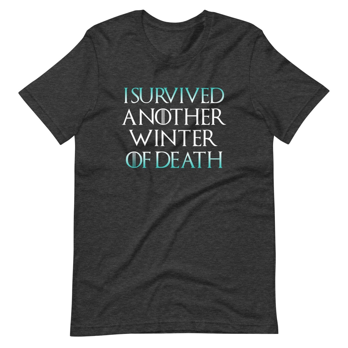 I Survived Another Winter Of Death Shirt