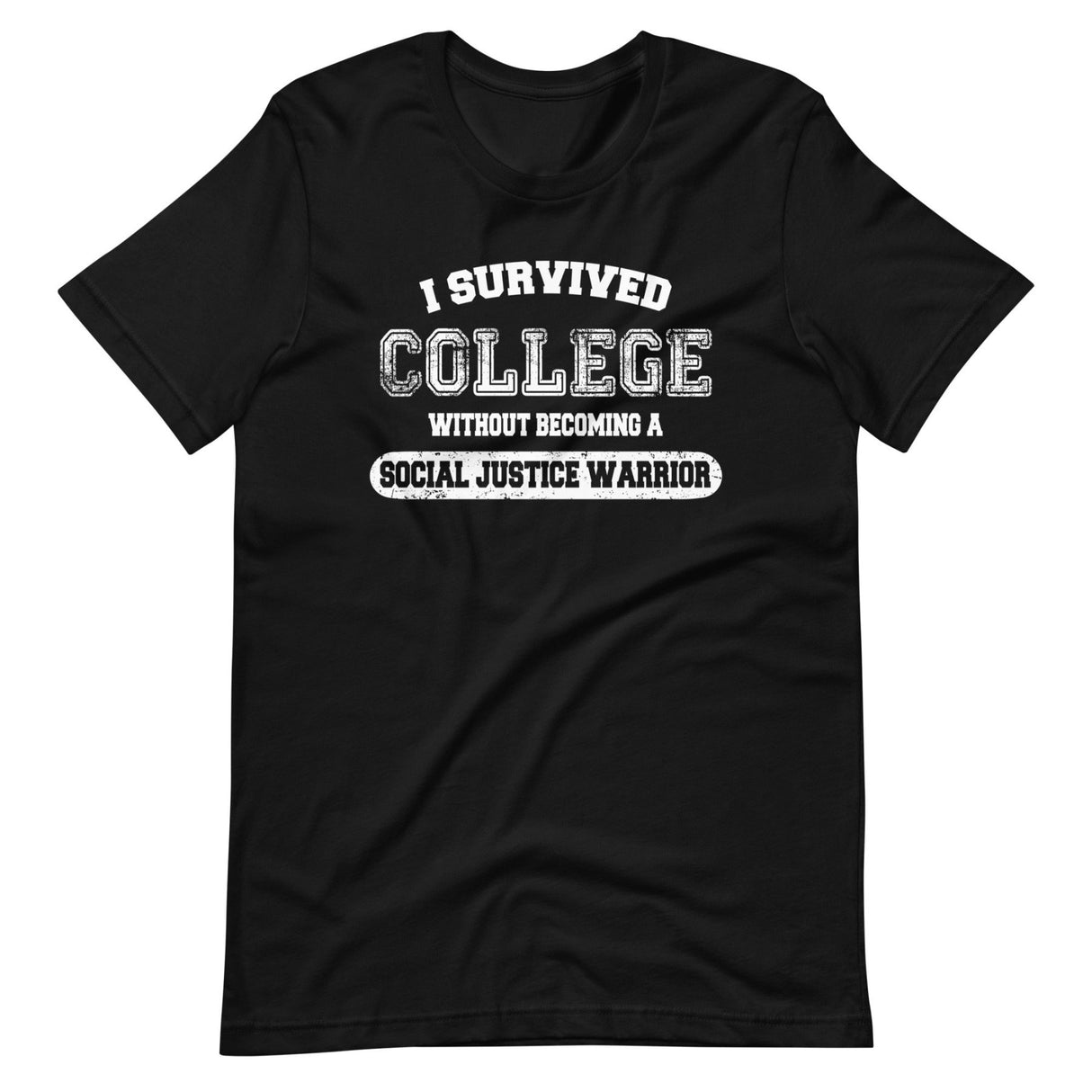 I Survived College Without Becoming a SJW Shirt