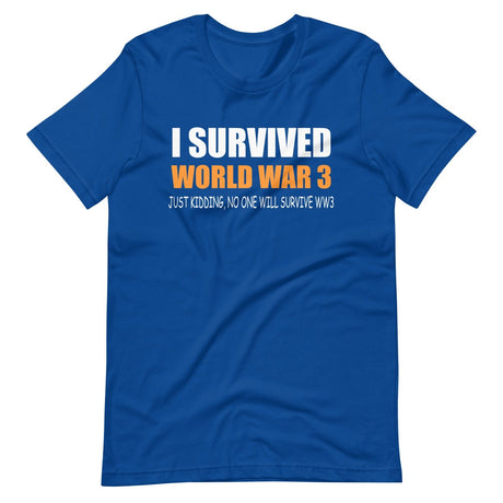 I Survived World War 3 Shirt