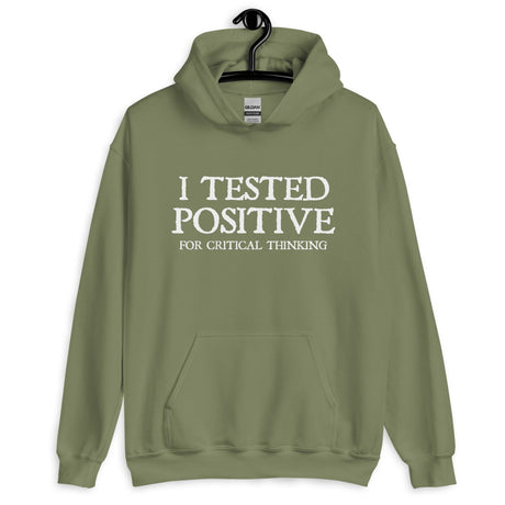 I Tested Positive for Critical Thinking Hoodie