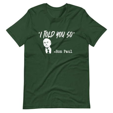 I Told You So Ron Paul Shirt