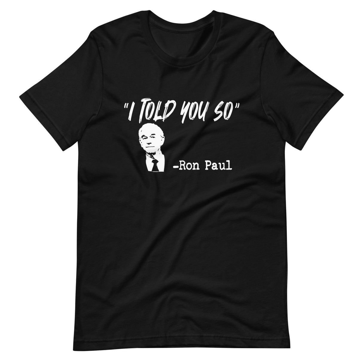 I Told You So Ron Paul Shirt