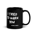 I Tried To Warn You Orwell Coffee Mug