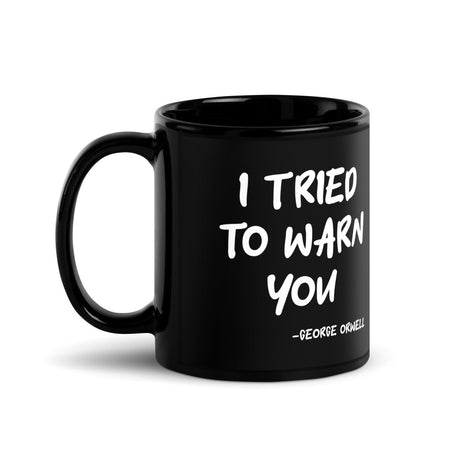 I Tried To Warn You Orwell Coffee Mug