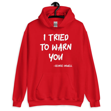 I Tried To Warn You Orwell Hoodie