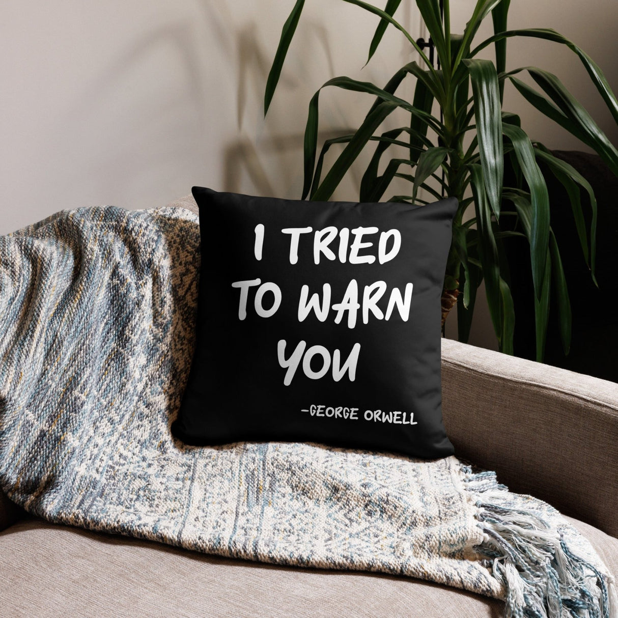 I Tried To Warn You Orwell Throw Pillow