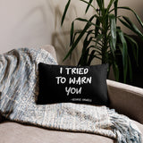 I Tried To Warn You Orwell Throw Pillow