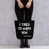 I Tried To Warn You Orwell Tote Bag