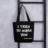 I Tried To Warn You Orwell Tote Bag