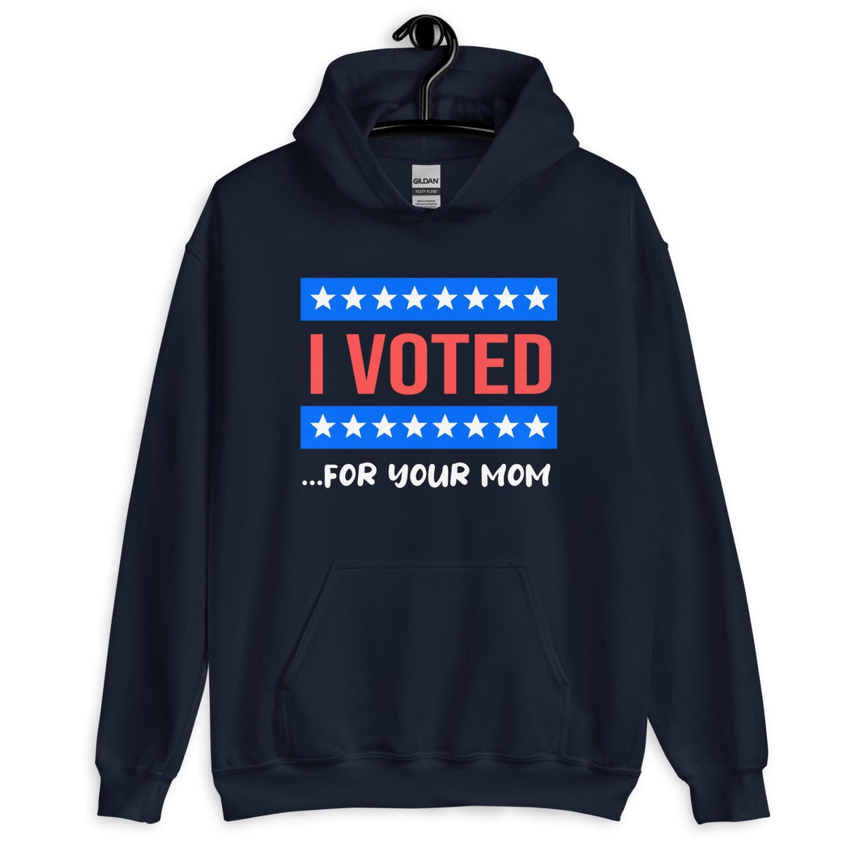 I Voted For Your Mom Hoodie