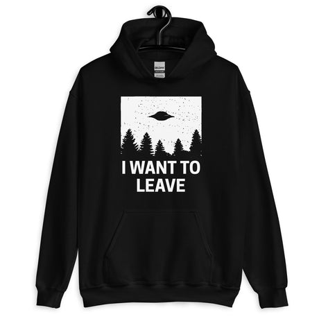 I Want To Leave Hoodie