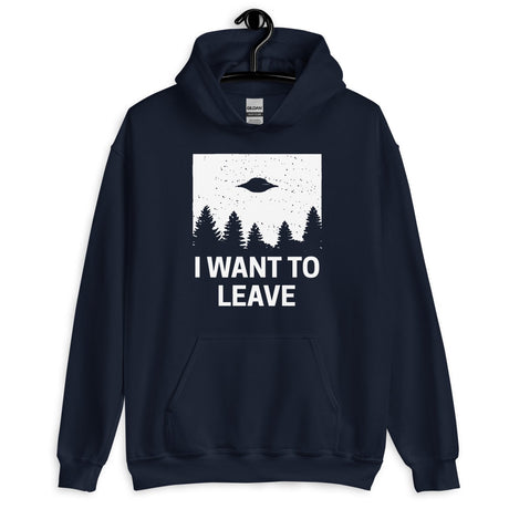 I Want To Leave Hoodie