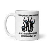 I Was Promised A Zombie Apocalypse Coffee Mug