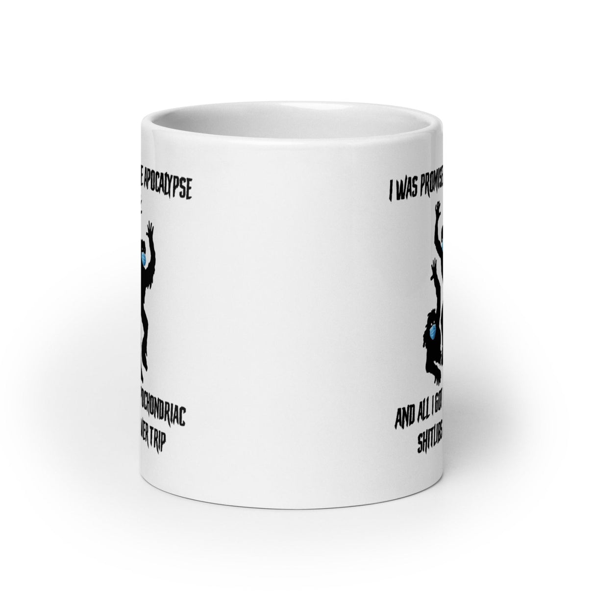 I Was Promised A Zombie Apocalypse Coffee Mug