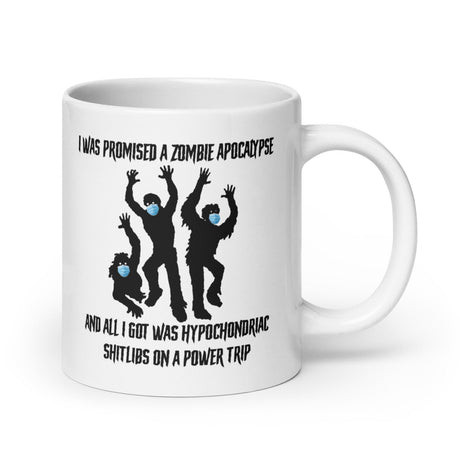 I Was Promised A Zombie Apocalypse Coffee Mug