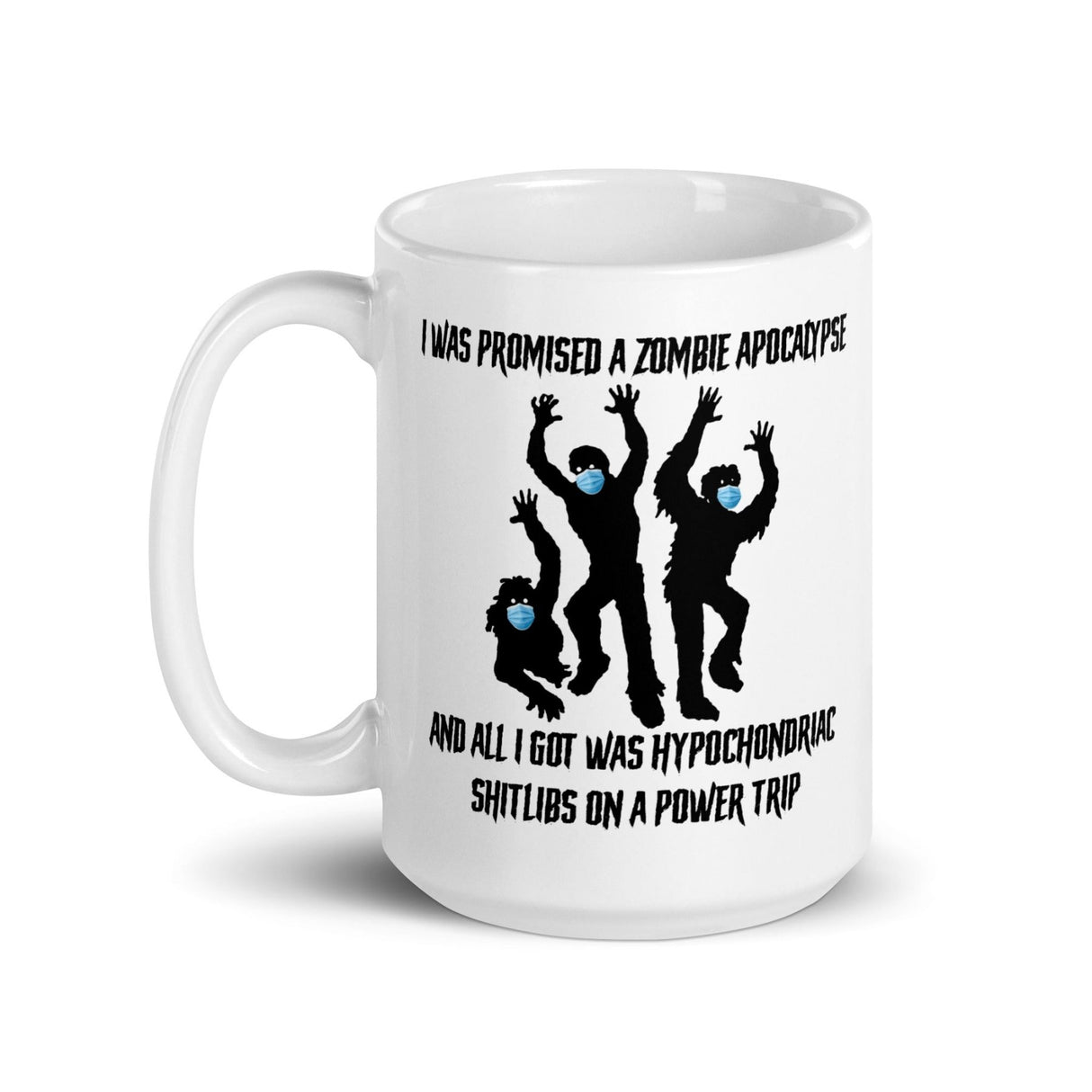 I Was Promised A Zombie Apocalypse Coffee Mug