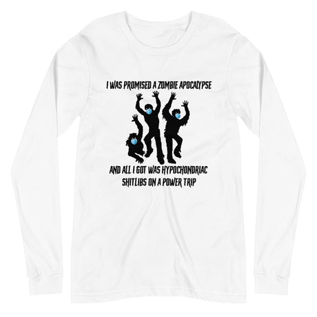 I Was Promised A Zombie Apocalypse Long Sleeve Shirt