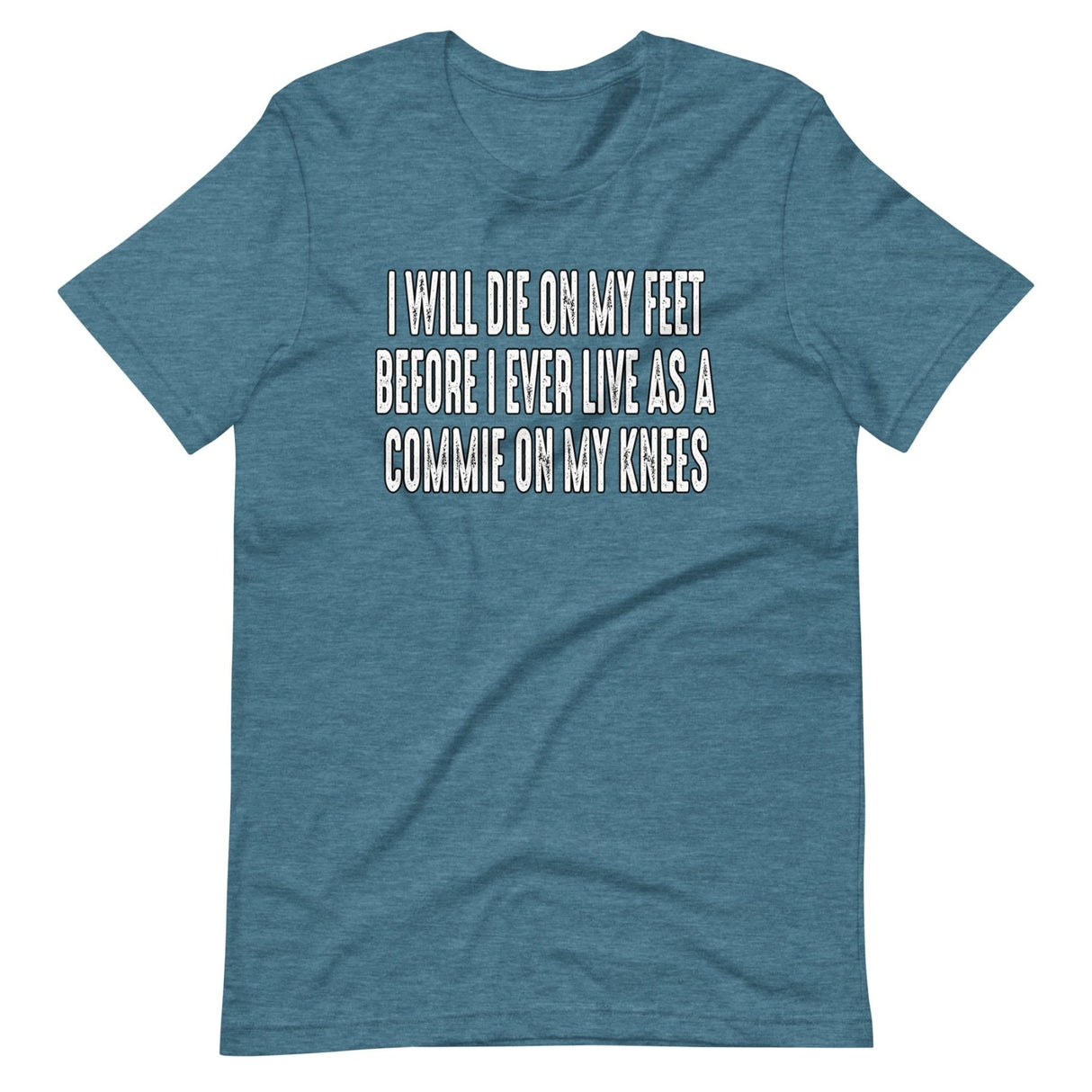 I Will Die On My Feet Before I Live On My Knees Shirt