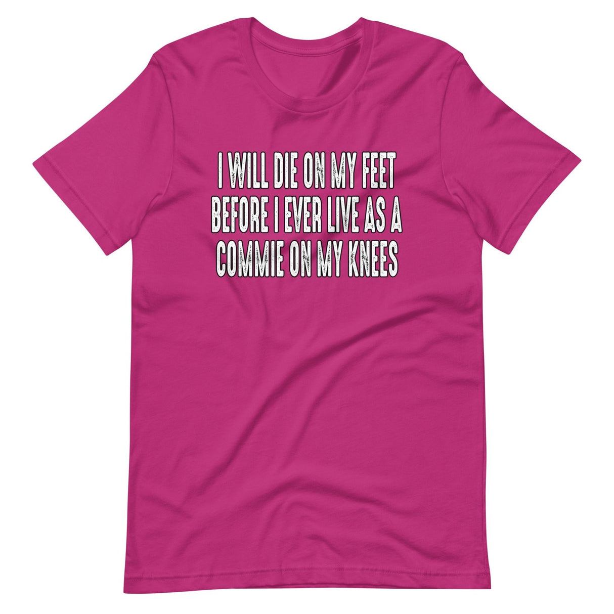 I Will Die On My Feet Before I Live On My Knees Shirt