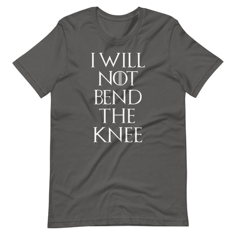 I Will Not Bend The Knee Shirt