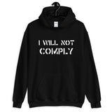 I Will Not Comply Hoodie