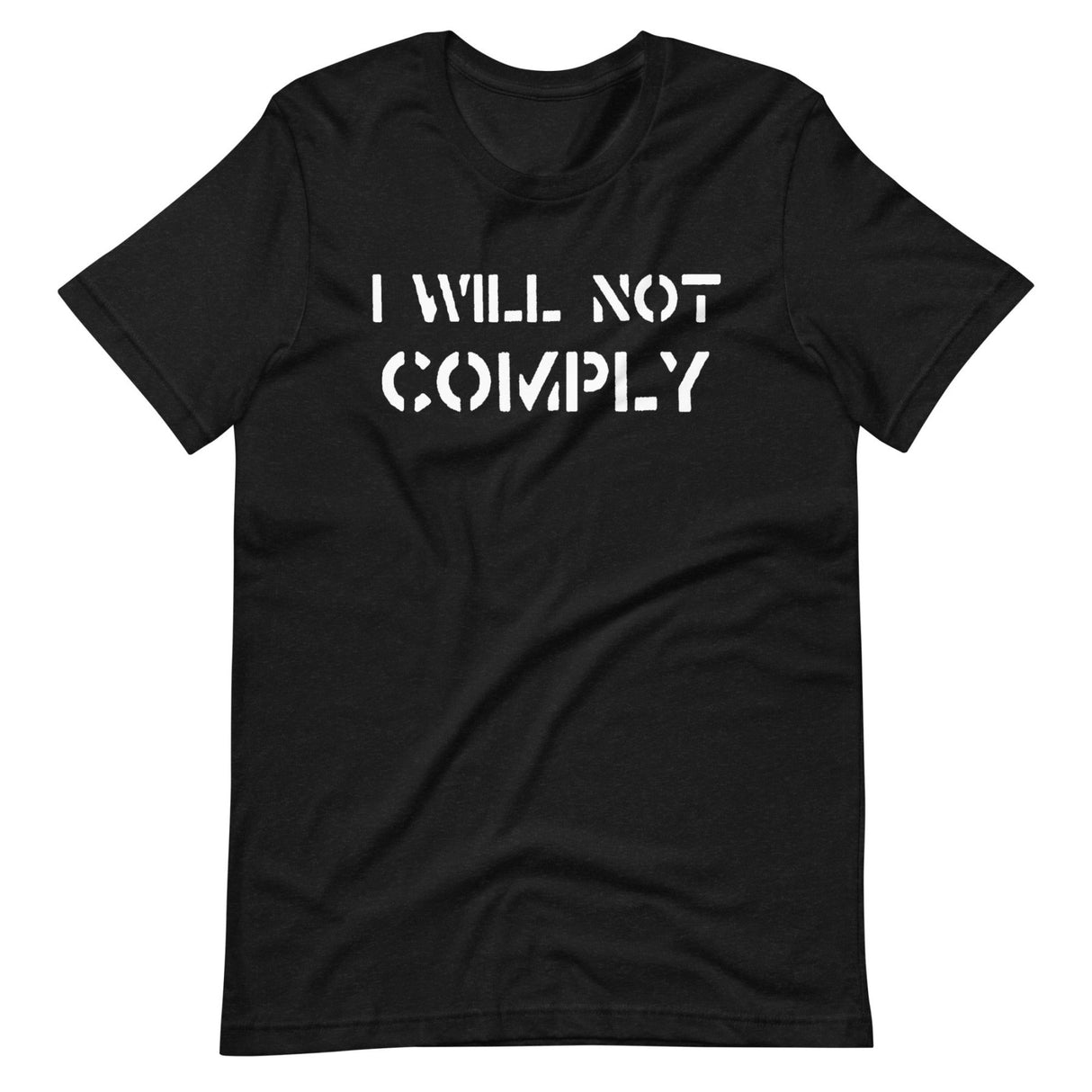 I Will Not Comply Shirt