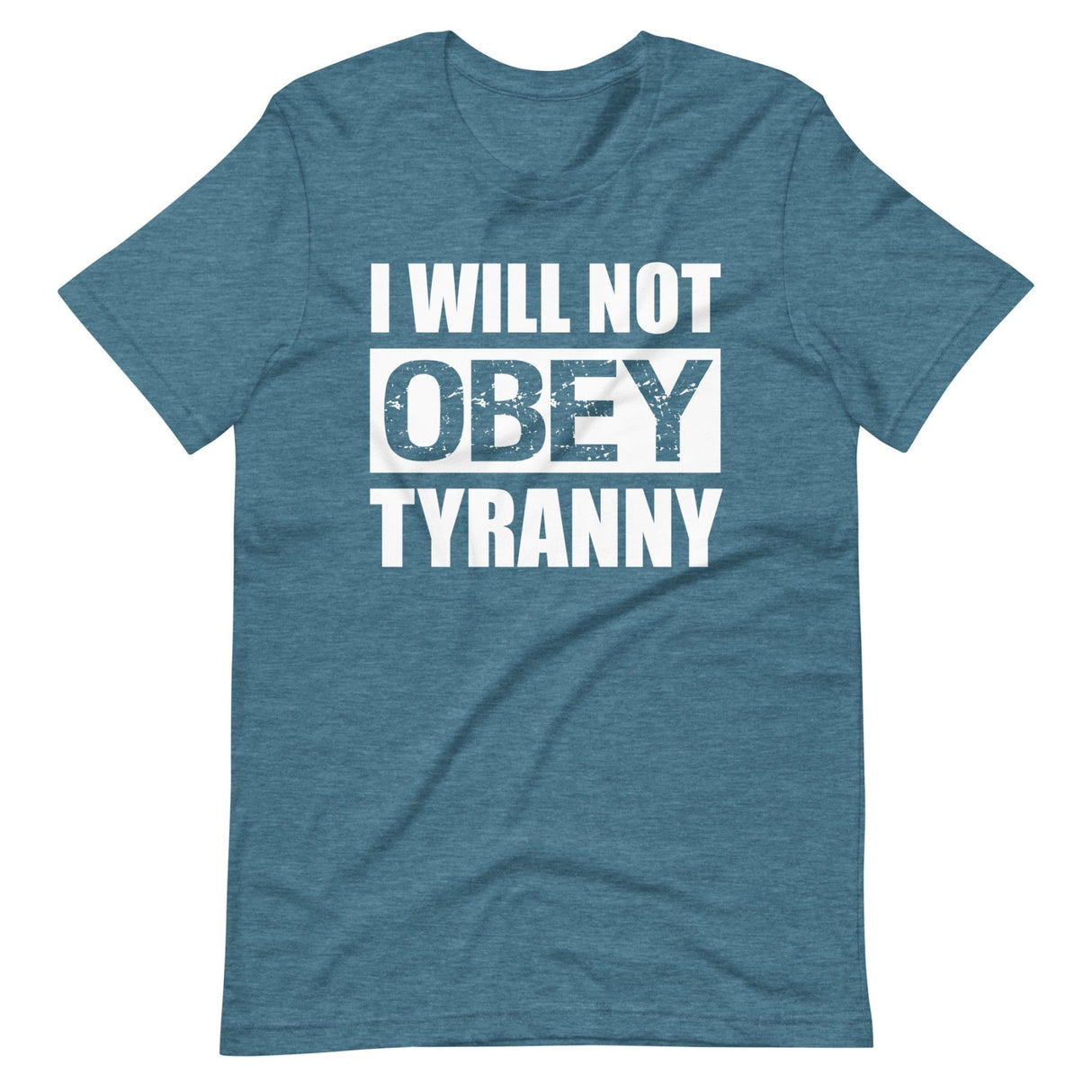 I Will Not Obey Tyranny Shirt