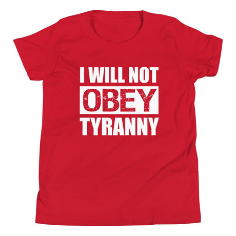 I Will Not Obey Tyranny Youth Shirt