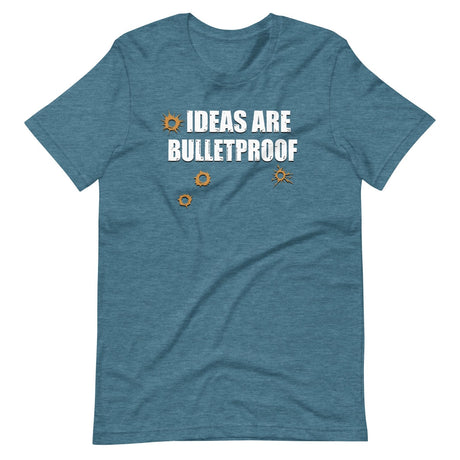 Ideas Are Bulletproof Shirt