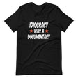 Idiocracy Was a Documentary Shirt