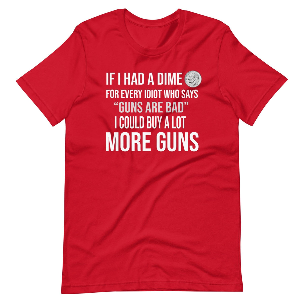 If I Had a Dime Gun Shirt