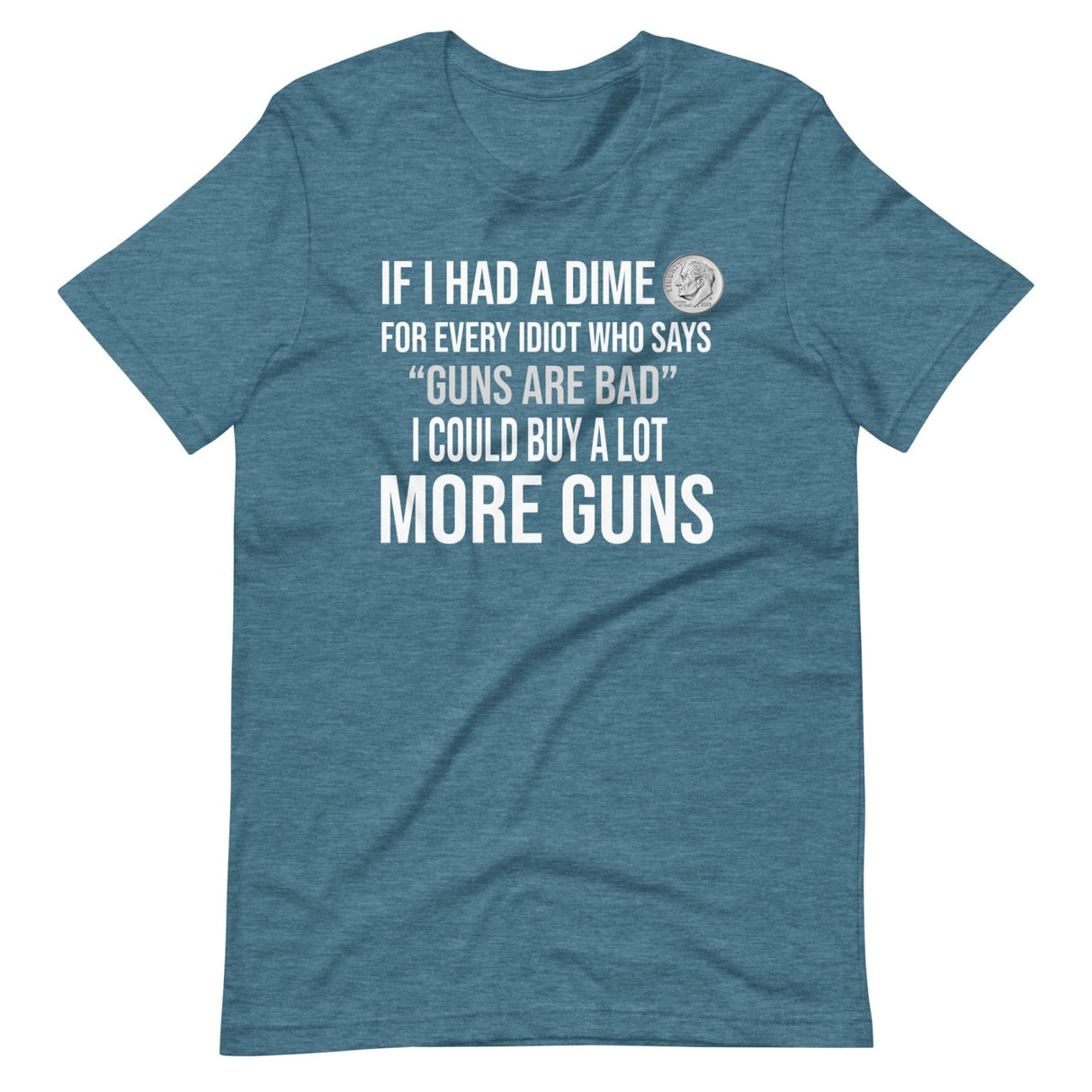 If I Had a Dime Gun Shirt