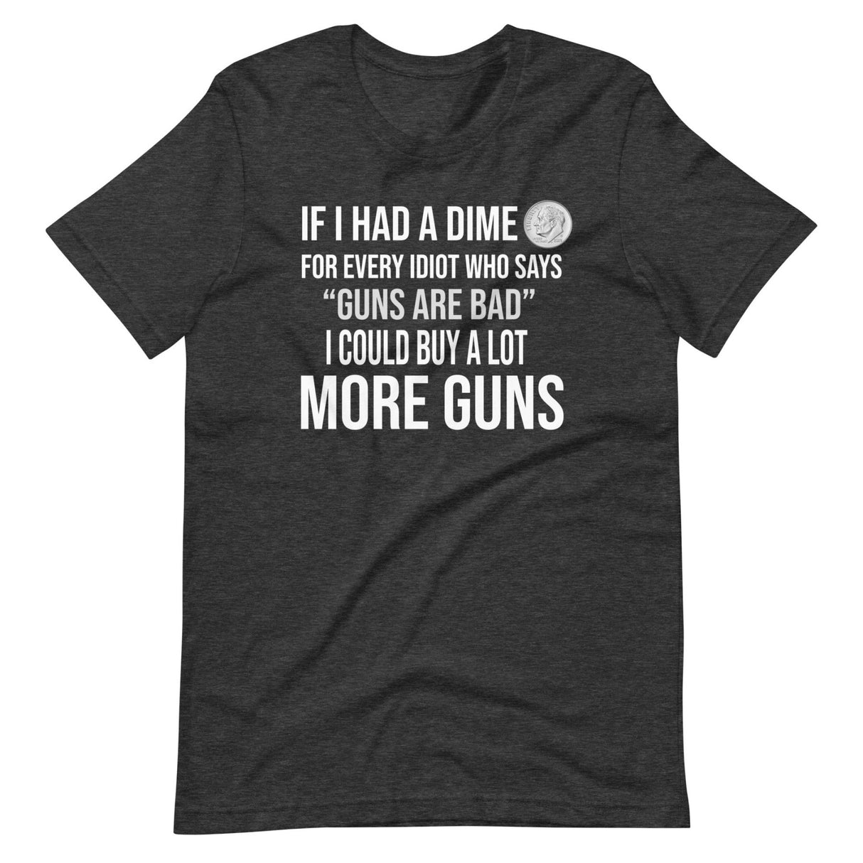 If I Had a Dime Gun Shirt