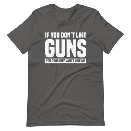 If You Don't Like Guns Shirt