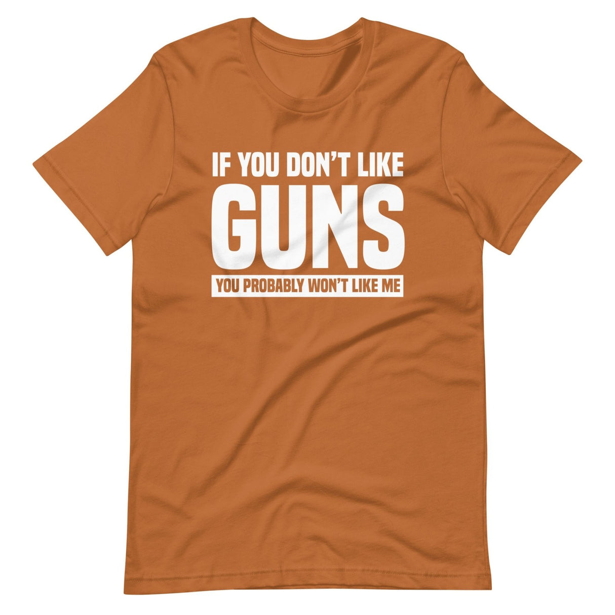 If You Don't Like Guns Shirt