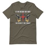 If You Heard The Shot You Weren't The Target Shirt