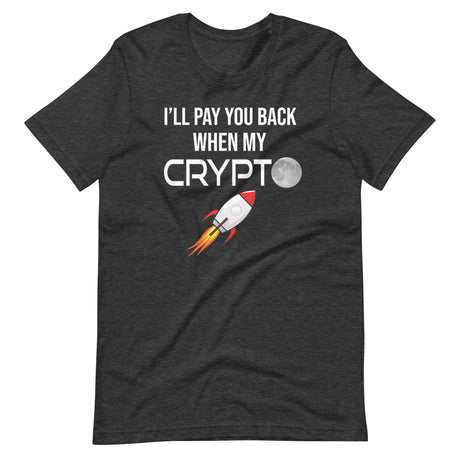 I'll Pay You Back When My Crypto Moons Shirt