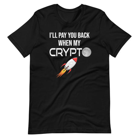 I'll Pay You Back When My Crypto Moons Shirt