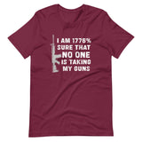 I'm 1776% Sure No One Is Taking My Guns Shirt