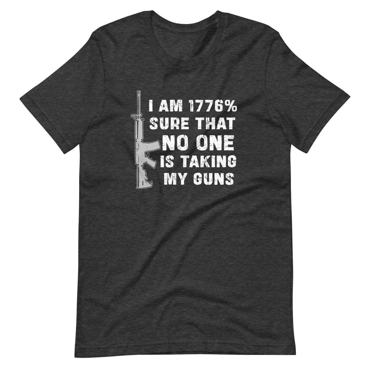 I'm 1776% Sure No One Is Taking My Guns Shirt