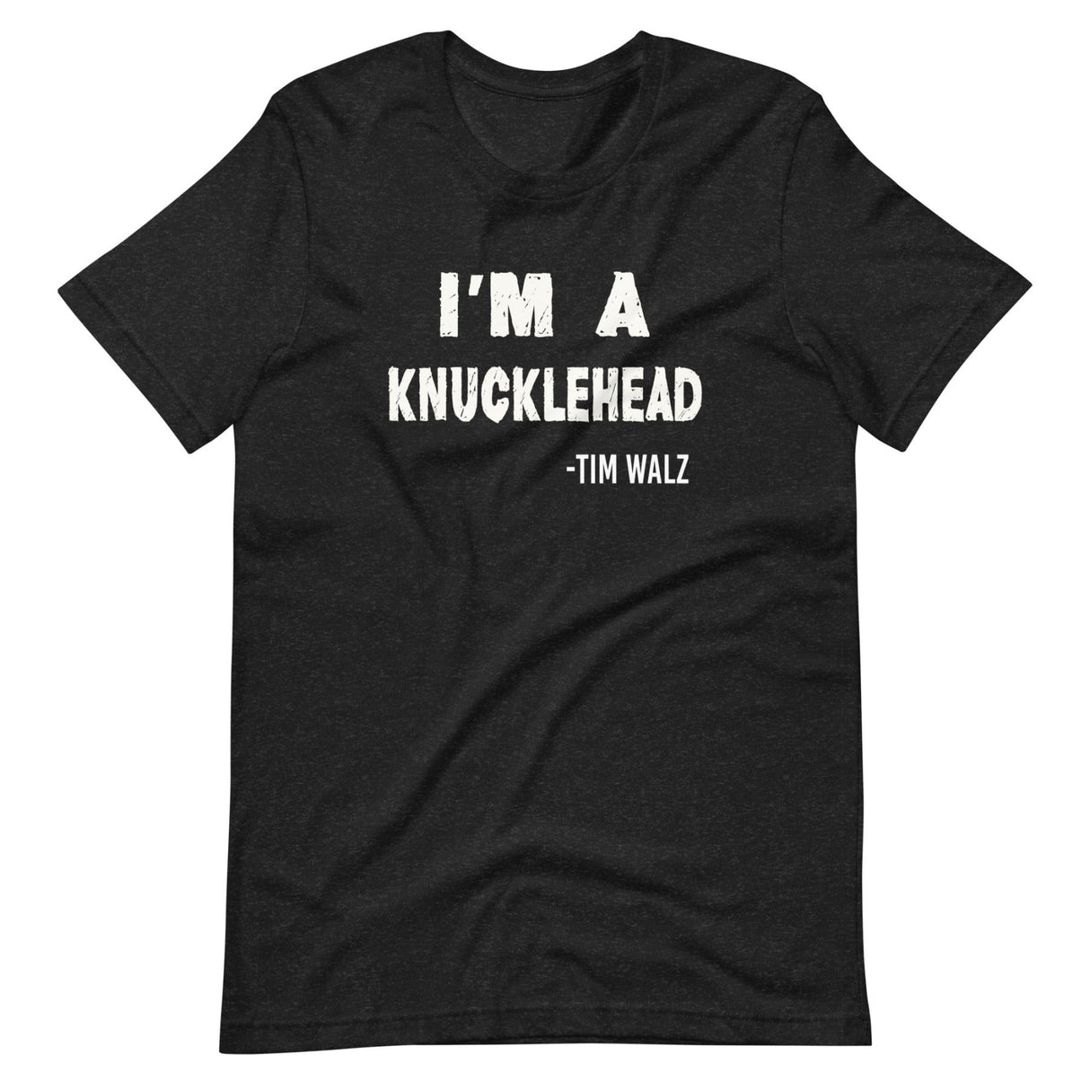 I'm a Knucklehead Tim Walz Quote Shirt