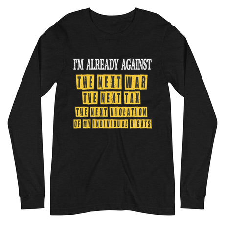 I'm Already Against The Next War Premium Long Sleeve Shirt