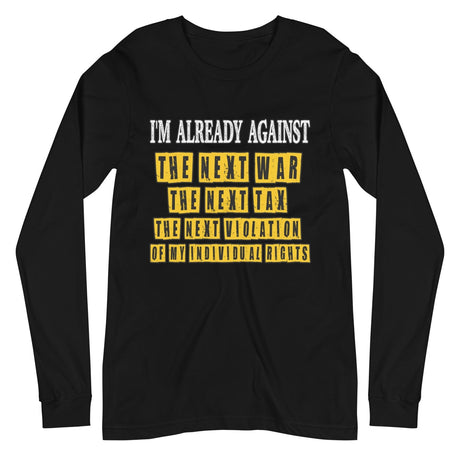 I'm Already Against The Next War Premium Long Sleeve Shirt