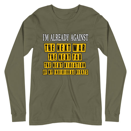 I'm Already Against The Next War Premium Long Sleeve Shirt