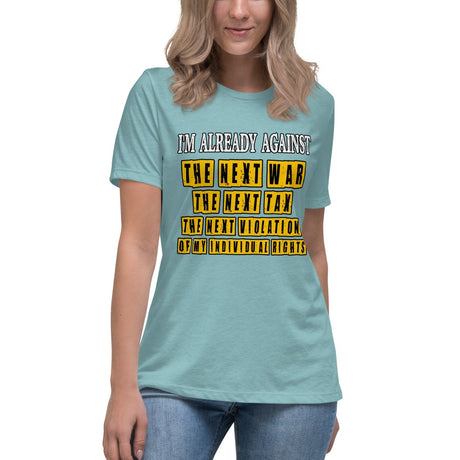 I'm Already Against The Next War Women's Shirt